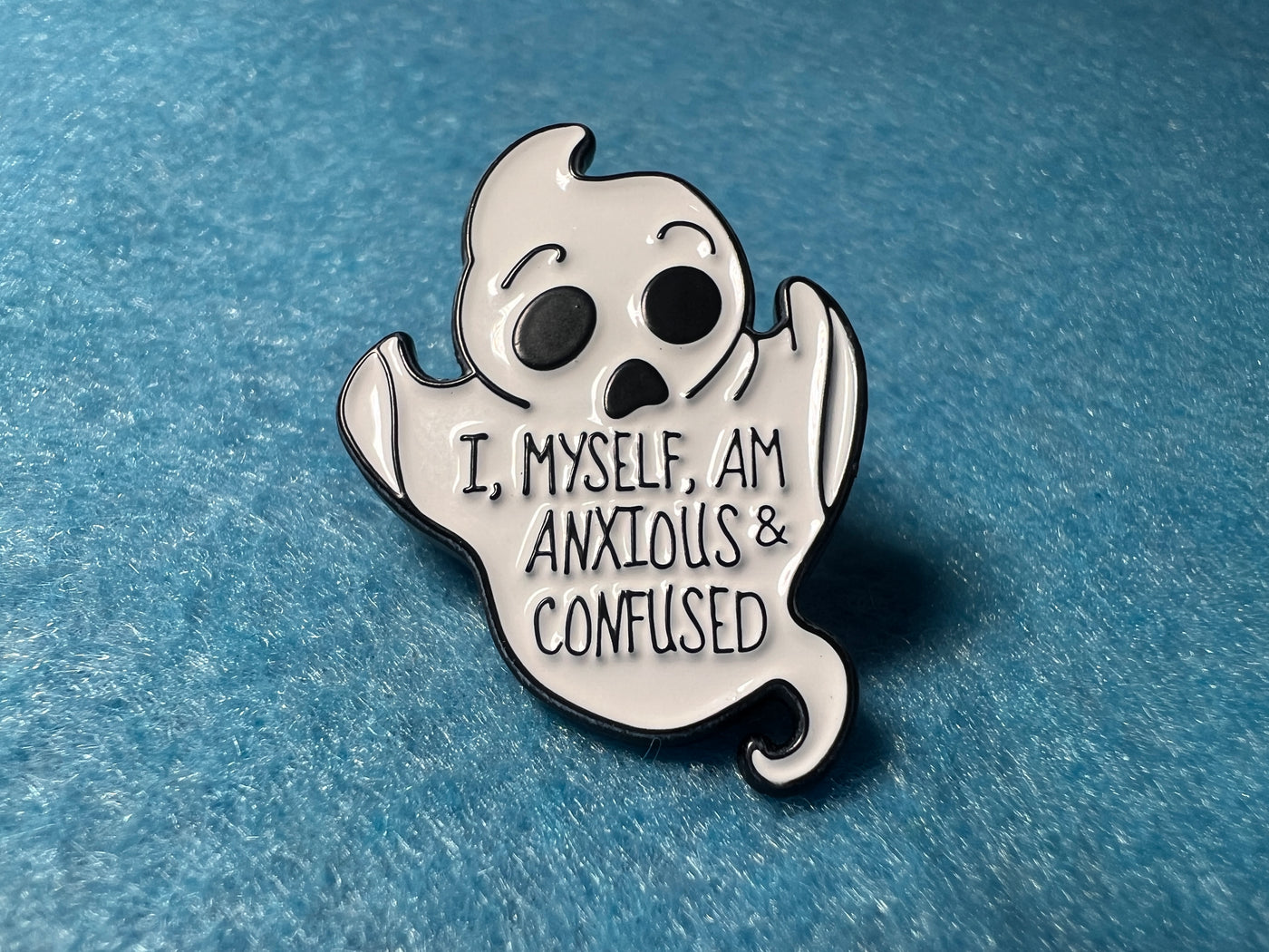 I myself am anxious Ghost Enamel Pin