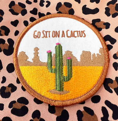 Go Sit On A Cactus Embroidered Patch