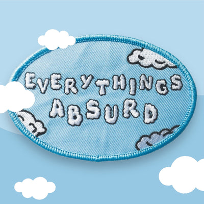 Everything's Absurd Embroidered Patch