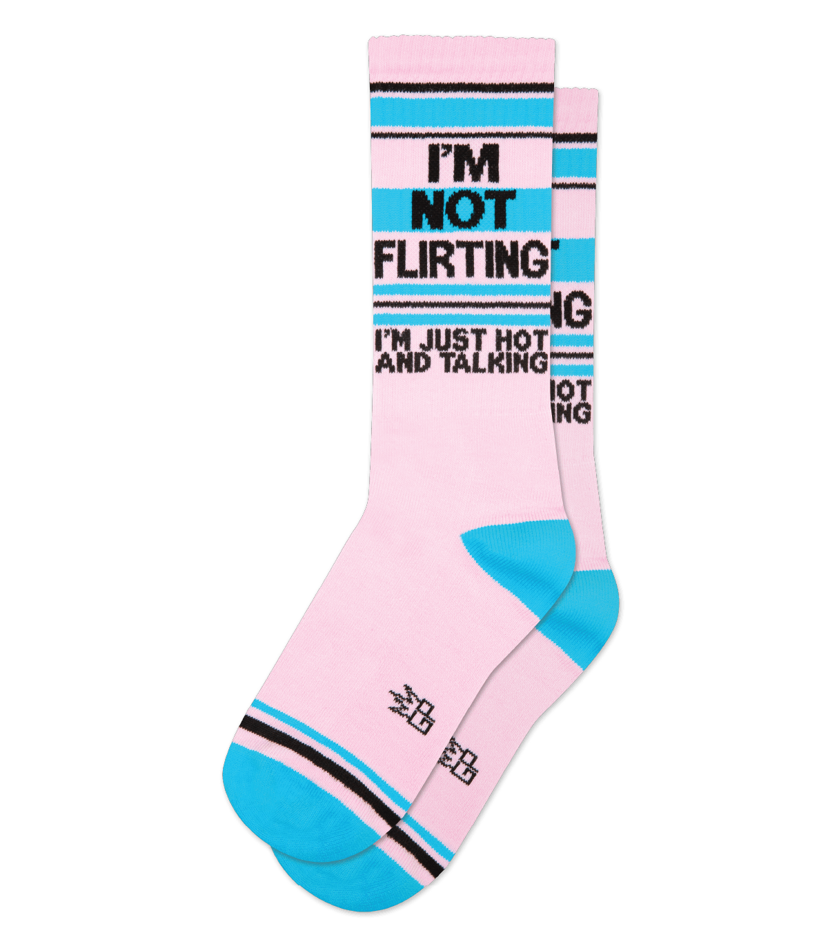 I'M NOT FLIRTING (I'M JUST HOT AND TALKING) gym socks