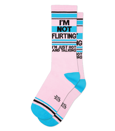 I'M NOT FLIRTING (I'M JUST HOT AND TALKING) gym socks