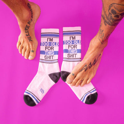 I'm too old for this shit gym socks