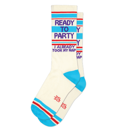 Ready to Party I Already Took My Nap gym socks