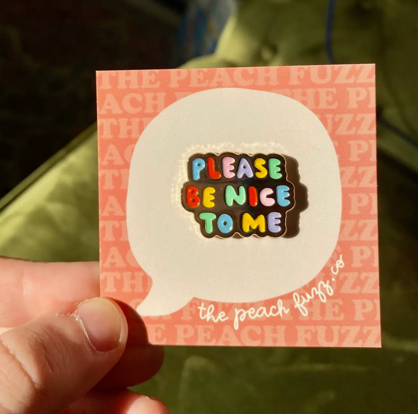 Please Be Nice To Me Enamel Pin
