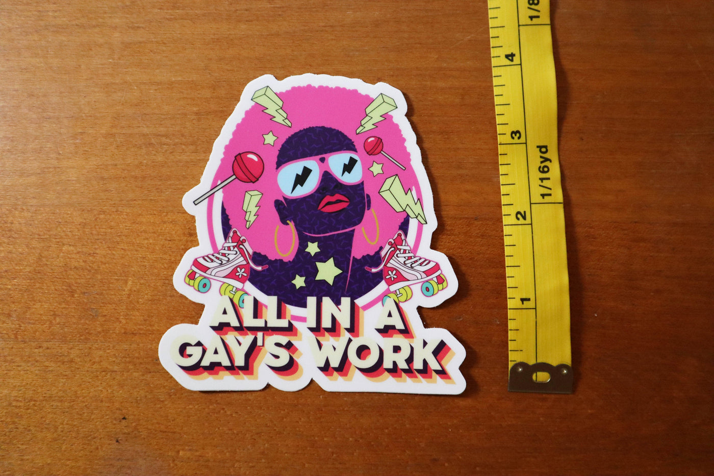 All in a Gay's Work Sticker