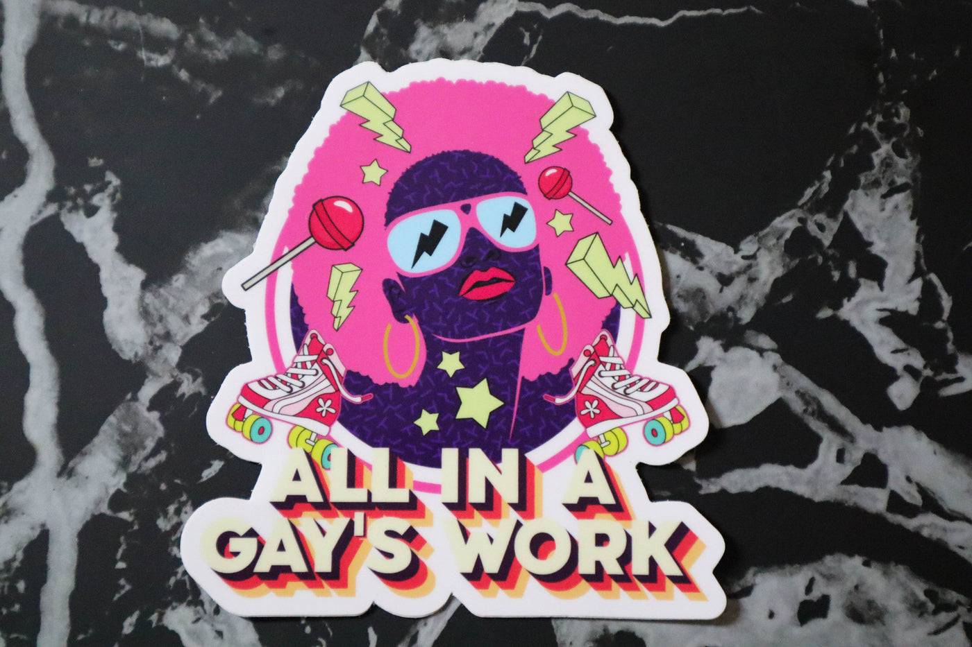 All in a Gay's Work Sticker