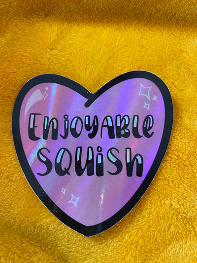 Enjoyable Squish Holographic Sticker