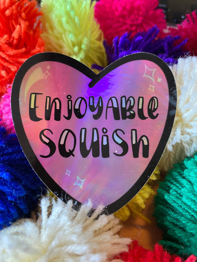 Enjoyable Squish Holographic Sticker