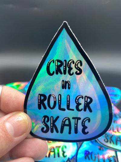Cries in Roller Skate HOLO sticker!