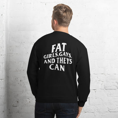 Fat People Can Unisex Sweatshirt
