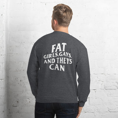 Fat People Can Unisex Sweatshirt