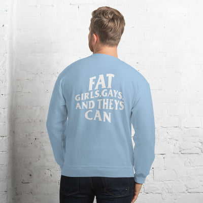 Fat People Can Unisex Sweatshirt